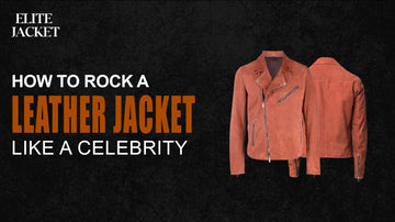 How to Rock a Leather Jacket Like a Celebrity